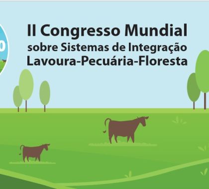 Campo Grande vai sediar Congresso Mundial de Integração Lavoura-Pecuária-Floresta