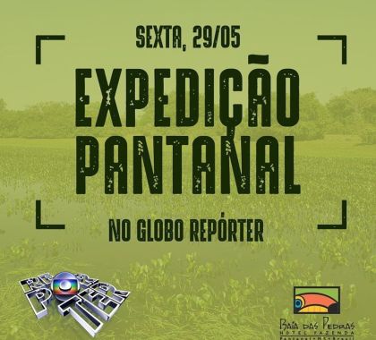 Expedição Pantanal é atração no Globo Repórter