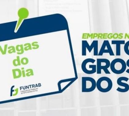 Funtrab oferece vagas de emprego em Jardim e Guia Lopes da Laguna