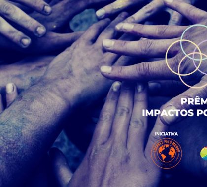 Prêmio Impactos Positivos 2020 acontece de forma on-line