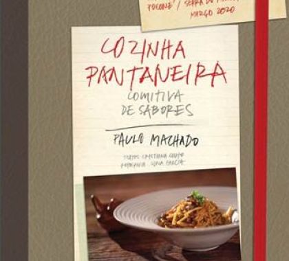 Chef Paulo Machado lança livro Cozinha Pantaneira: Comitivas de Sabores