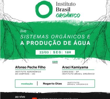 Instituto Brasil Orgânico realiza Live sobre a importância dos recursos hídricos nesta segunda