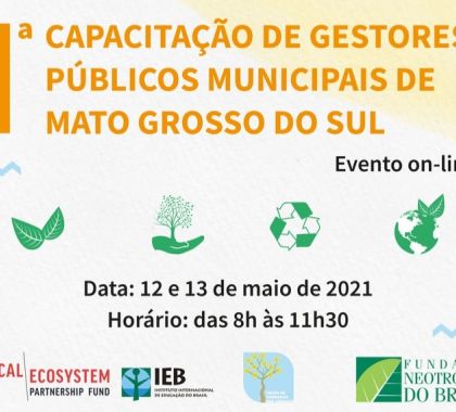 Fundação Neotrópica realiza capacitação de gestores municipais de Mato Grosso do Sul