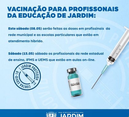 Vacinação contra a Covid-19 para profissionais da educação em Jardim começa no sábado