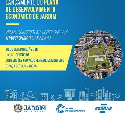 Sebrae e Prefeitura Municipal lançam Plano de Desenvolvimento Econômico de Jardim na próxima segunda